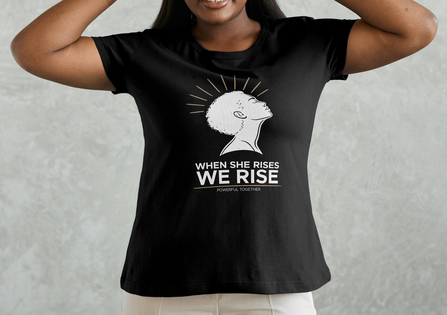 When She Rises, We Rise T-Shirt | International Women's Day