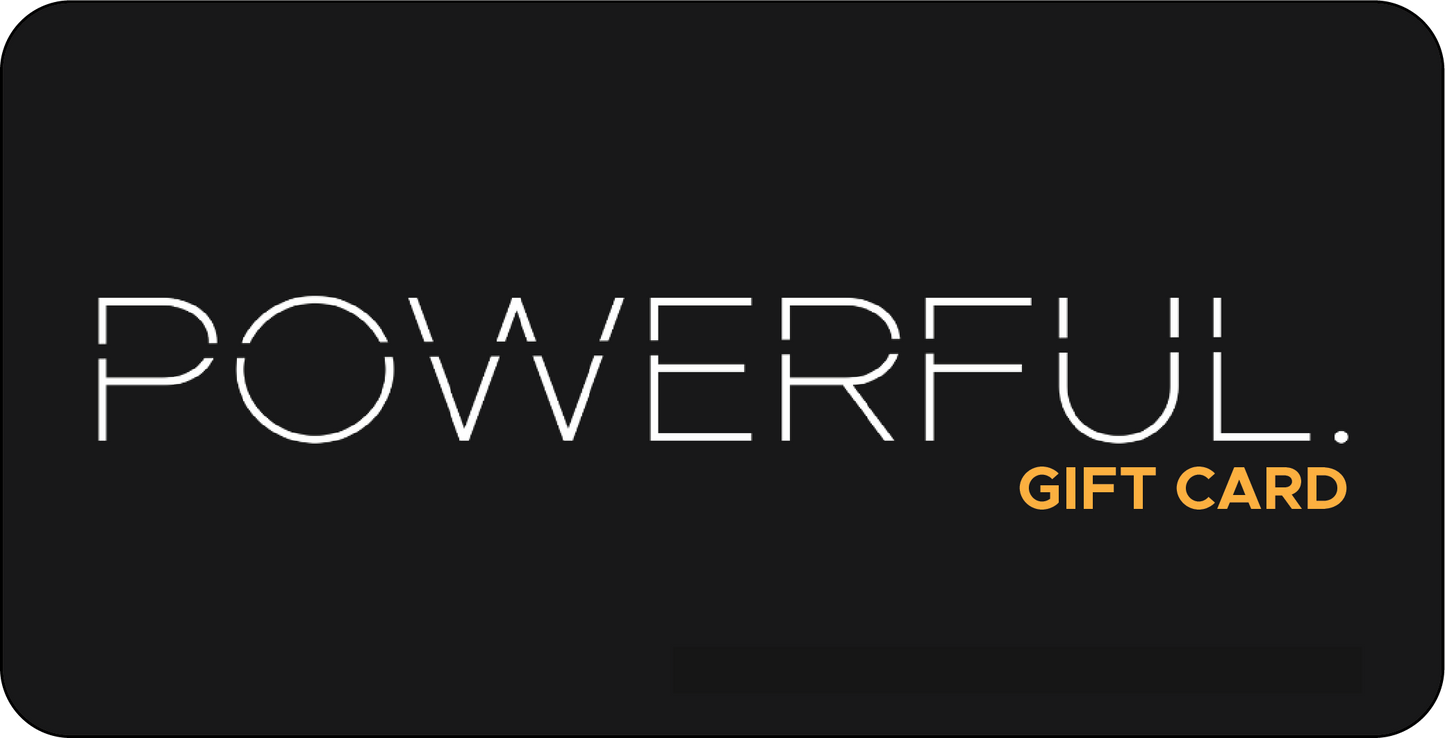 POWERFUL. Gift Card