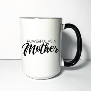 Powerful as a Mother Mug