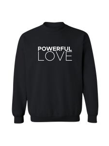 Powerful Love Sweatshirt