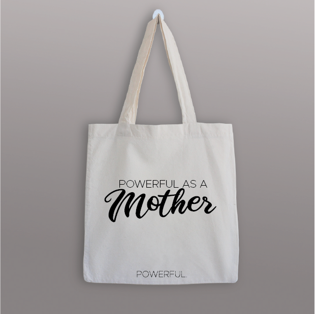 POWERFUL AS A MOTHER TOTE BAG